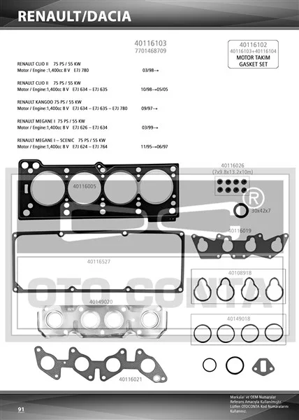 Üst Takım Conta Seti Clio 2 1998-2005 Kangoo 1997 Megane 1 1996-2003 Megane SC Nic 1997-1999 Supernova 2000-2003 Solenza 2003-2005 1.4 E7J Keçeli Subap Lastikli