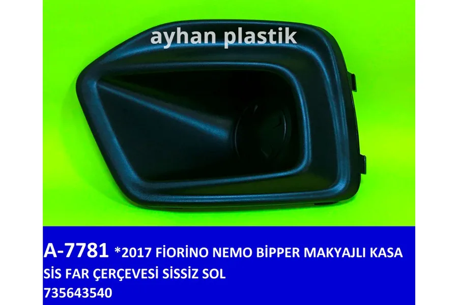 Sis Far Çerçevesi Sissiz Sol Fiat FIORINO - NEMO - Bipper 2017 Makyajlı Kasa