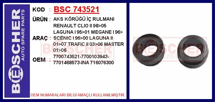 Aks Körüğü İç Rulmani Renault Clio 2 1998-2005 Laguna 1 1995-2001 Megane 1 1996 SC Nic 1 1996-2000 Laguna 2 2001