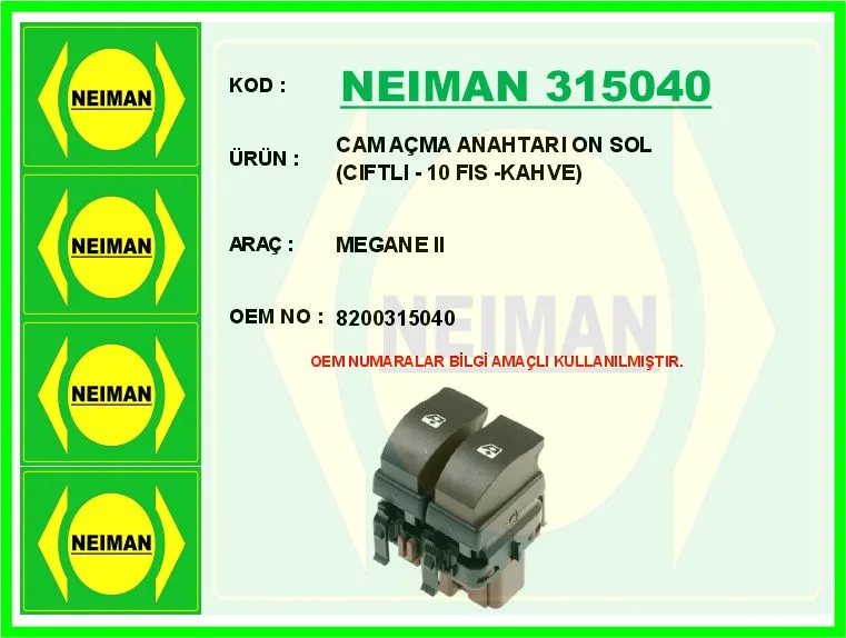 Cam Açma Anahtarı Ön Sol Çiftli - 10 Fıs - Kahve Megane 2